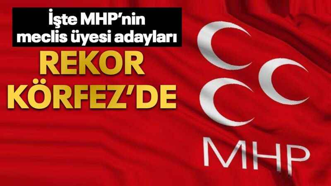İşte MHP’nin meclis üyesi adayları Rekor Körfez’de